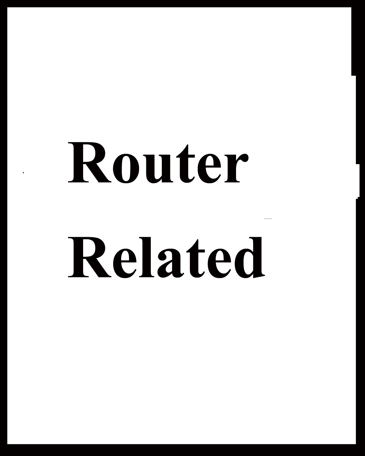 Provides links to other Router related pages.