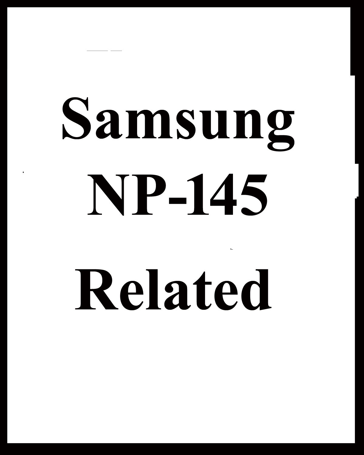 Prrovides Links to Samsung NP-145 pages